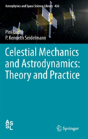 Celestial Mechanics And Astrodynamics: Theory And Practice - Preview