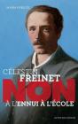 Célestin Freinet : Non À L'Ennui À L'École - Preview