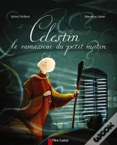 Célestin Le Ramasseur Du Petit Matin