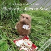 Capa do artigo Celestine And The Hare: Bertram Likes To Sew