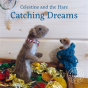 Celestine And The Hare: Catching Dreams - Preview