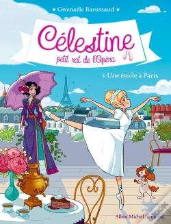 Capa do artigo Célestine, Petit Rat De L'Opéra Tome 5 : Une Étoile À Paris