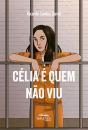 Célia É Quem Não Viu - Preview