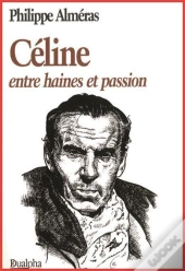 Celine ; Entre Haines Et Passion