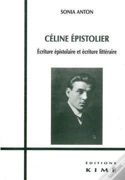 Capa do artigo Celine Epistolier : Écriture Epistolaire Et Litteraire