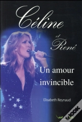 Céline Et René, Un Amour Invincible