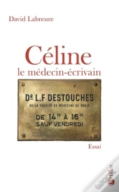 Celine Le Medecin Ecrivain