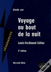 Céline ; Voyage Au Bout De La Nuit (2e Édition)