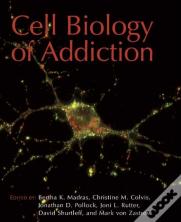 Cell Biology Of Addiction