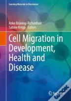 Cell Migration In Development, Health And Disease