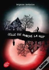 Celle Qui Marche La Nuit