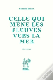 Celle Qui Mene Les Fleuves Vers La Mer