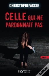 Celle Qui Ne Pardonnait Pas