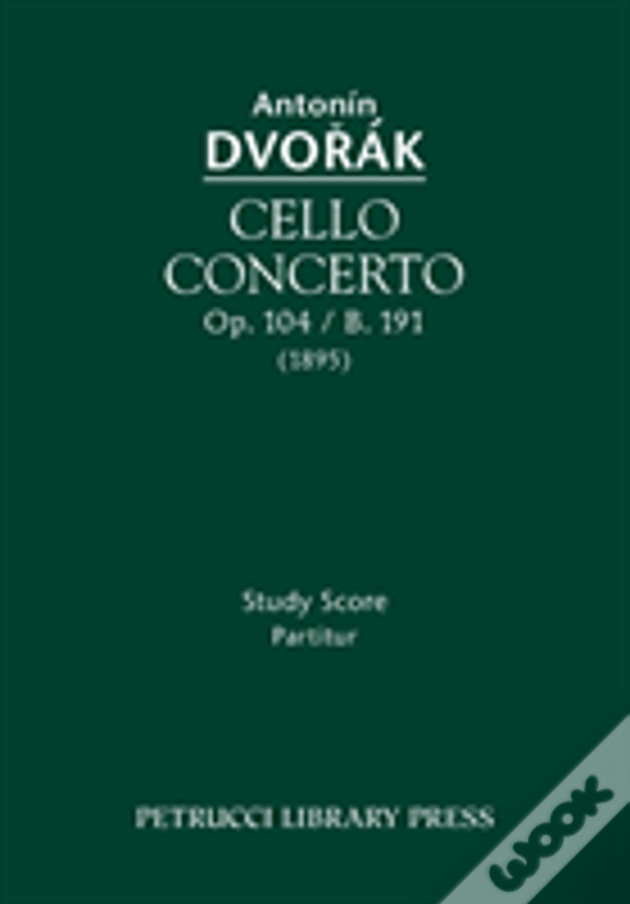 Cello Concerto, Op. 104 / B. 191: Study Score