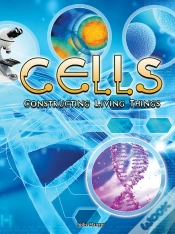 Capa do artigo Cells:  Constructing Living Things
