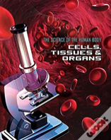 Cells, Tissues & Organs