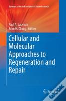Cellular And Molecular Approaches To Regeneration And Repair
