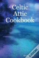 Celtic Attic Cookbook