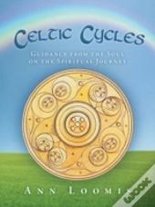 Celtic Cycles: Guidance From The Soul On