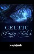 Celtic Fairy Tales By Joseph Jaco Illustrated Edition