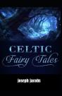 Celtic Fairy Tales By Joseph Jaco Illustrated Edition - Preview
