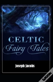 Celtic Fairy Tales By Joseph Jacobs Illustrated Edition