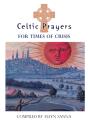 Celtic Prayers For Times Of Crisis - Preview