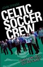Celtic Soccer Crew - Preview