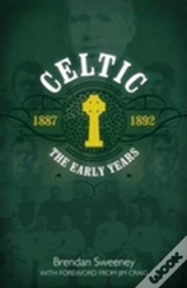 Celtic: The Early Years