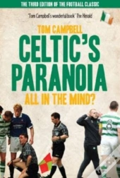Celtic'S Paranoia  ... All In The Mind?