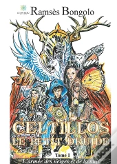 Celtillos Le Petit Druide - Tome I L Armee Des Neiges Et D