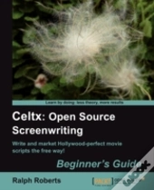 Celtx: Open Source Screenwriting Beginner'S Guide
