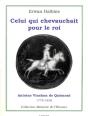 Celui Qui Chevauchait Pour Le Roi ; Antoine Vinchon De Quemont - Preview