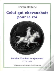 Capa do artigo Celui Qui Chevauchait Pour Le Roi ; Antoine Vinchon De Quemont
