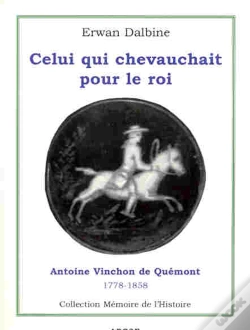 Capa do artigo Celui Qui Chevauchait Pour Le Roi ; Antoine Vinchon De Quemont