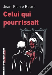 Celui Qui Pourrissait