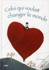Celui Qui Voulait Changer Le Monde (Coll. Grands Albums)