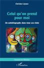 Celui Qu'On Prend Pour Moi : Un Autobiographe Dans Tous Ses États - Preview