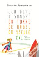 Cem Dias à Sombra da Torre de Babel do Século XXI 