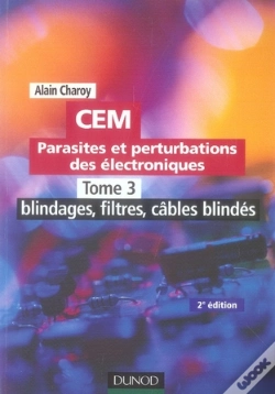 Capa do artigo Cem ; Parasites Et Perturbations Des Electroniques T.3 ; Blindages, Filtres, Cables Blindés