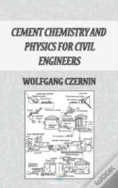 Cement Chemistry And Physics For Civil Engineers