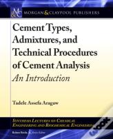 Cement Types, Admixtures, And Technical Procedures Of Cement Analysis