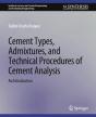 Cement Types, Admixtures, And Technical Procedures Of Cement Analysis - Preview