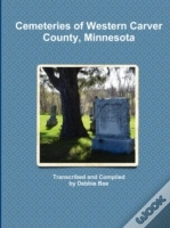 Cemeteries Of Western Carver County, Min