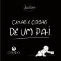 Cenas e Coisas de Um Pai - Preview