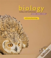 Cengage Advantage Books: Biology Today And Tomorrow Without Physiology