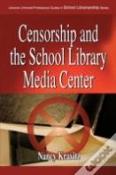 Censorship And The School Library Media Center