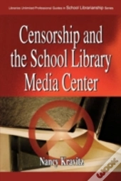 Censorship And The School Library Media Center