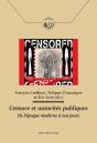 Censure Et Autorités Publiques : De L'Époque Moderne À Nos Jours - Preview