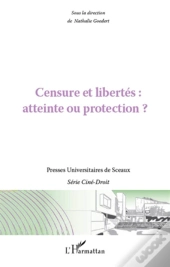 Censure Et Libertés, Atteinte Ou Protection ?